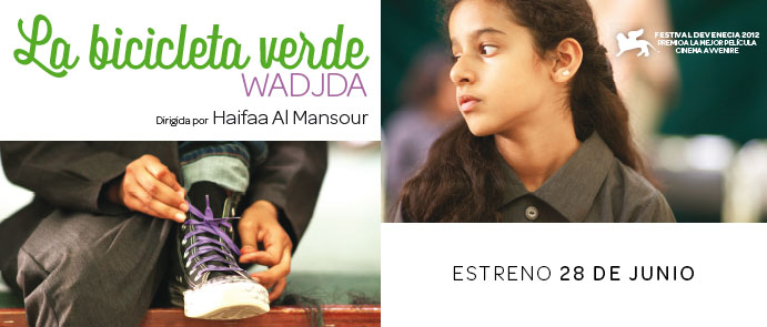 LA BICICLETA VERDE primera película de Arabia Saudí dirigida por una mujer, Haifaa Al Mansour. Estreno el 28 de junio.